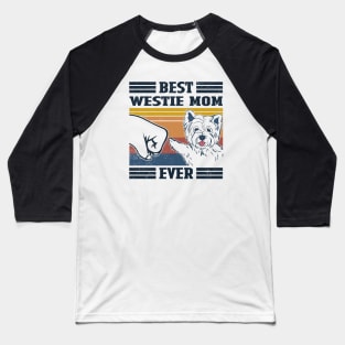 Best Westie Mom Ever Baseball T-Shirt